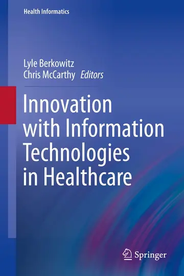 Cover of Innovation with Information Technologies in Healthcare
