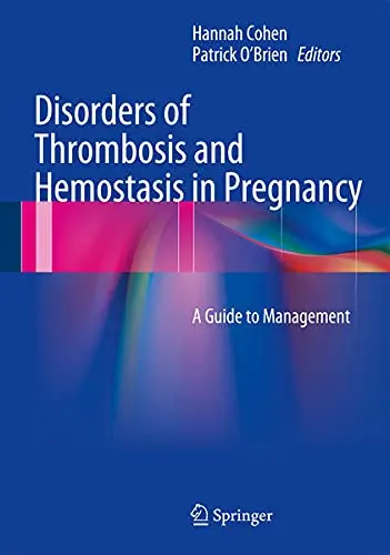 Cover of Disorders of Thrombosis and Hemostasis in Pregnancy