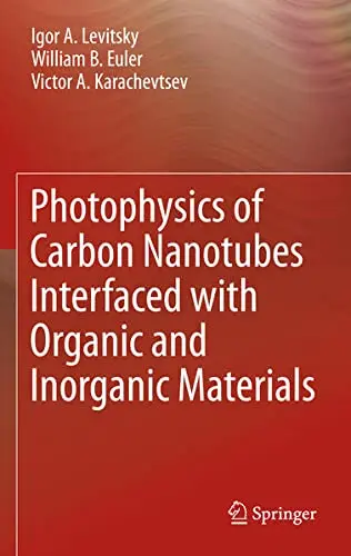 Cover of Photophysics of Carbon Nanotubes Interfaced with Organic and Inorganic Materials