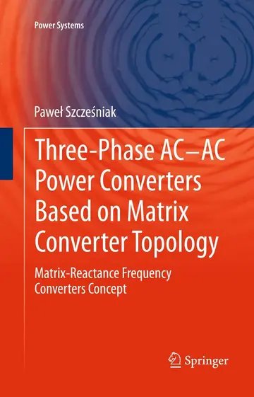 Cover of Three-phase AC-AC Power Converters Based on Matrix Converter Topology