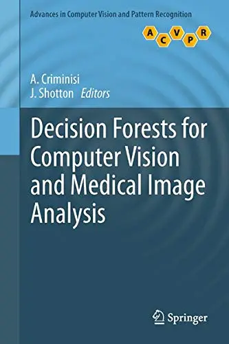 Cover of Decision Forests for Computer Vision and Medical Image Analysis