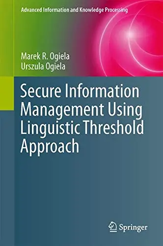 Cover of Secure Information Management Using Linguistic Threshold Approach