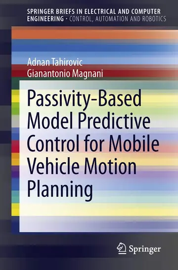 Cover of Passivity-Based Model Predictive Control for Mobile Vehicle Motion Planning (Springerbriefs in Electrical and Computer Engineering