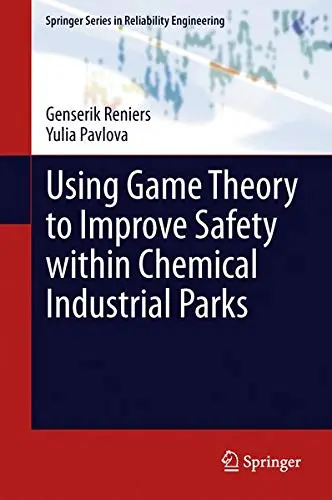 Cover of Using Game Theory to Improve Safety Within Chemical Industrial Parks