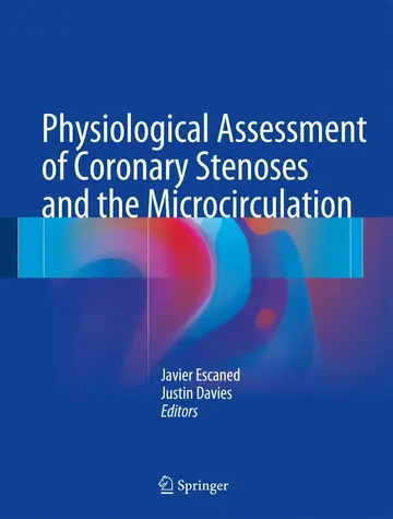 Cover of Physiological Assessment of Coronary Stenoses and the Microcirculation