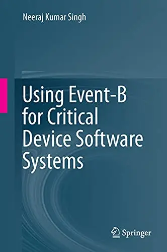Cover of Using Event-B for Critical Device Software Systems