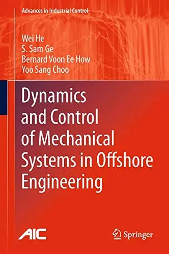 Cover of Dynamics and Control of Mechanical Systems in Offshore Engineering