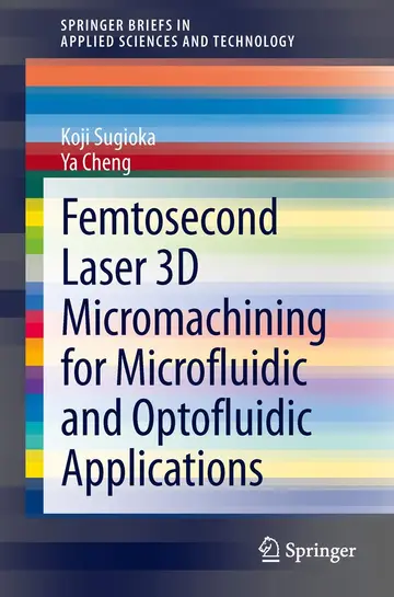 Cover of Femtosecond Laser 3D Micromachining for Microfluidic and Optofluidic Applications