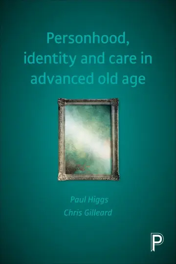 Cover of Personhood, Identity and Care in Advanced Old Age