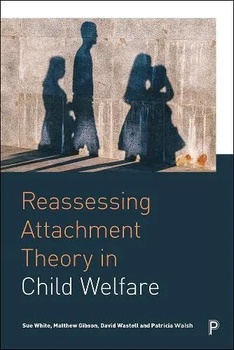 Cover of Reassessing Attachment Theory in Child Welfare