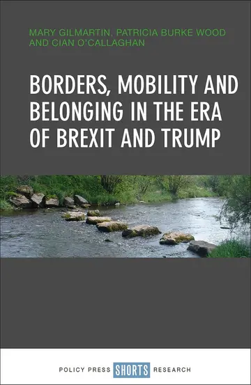 Cover of Borders, Mobility and Belonging in the Era of Brexit and Trump