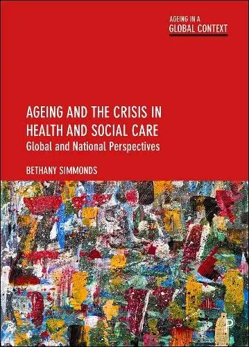 Cover of Ageing and the Crisis in Health and Social Care