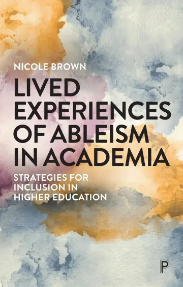 Cover of Lived Experiences of Ableism in Academia