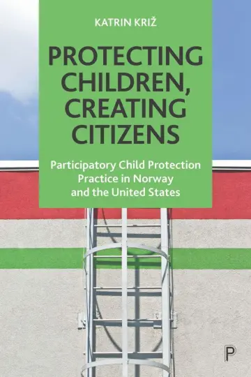 Cover of Protecting Children, Creating Citizens