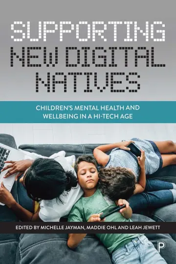 Cover of Children's Mental Health and Wellbeing in a Hi-Tech Age, Edited by Michelle Ayman, Margie Orr, and Leah Jeavett