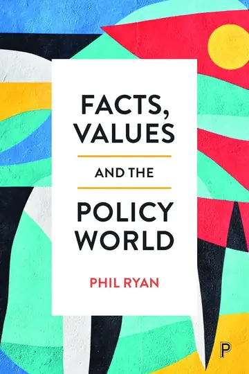 Cover of Facts, Values and the Policy World
