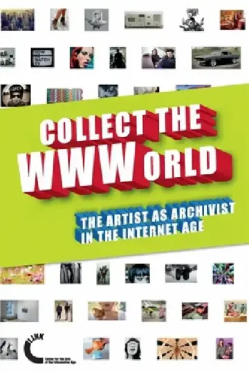 Cover of Collect the WWWorld. The Artist as Archivist in the Internet Age