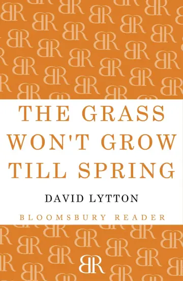 Cover of The Grass Won't Grow Till Spring