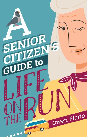 Cover of A Senior Citizen's Guide to Life on the Run
