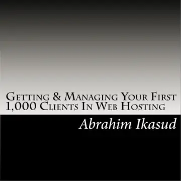 Cover of Getting & Managing Your First 1,000 Clients in Web Hosting
