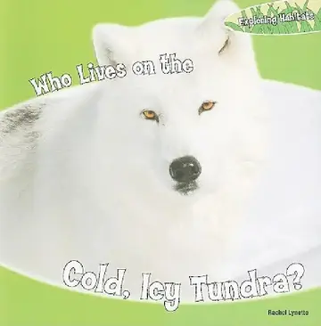 Cover of Who Lives on the Cold, Icy Tundra?