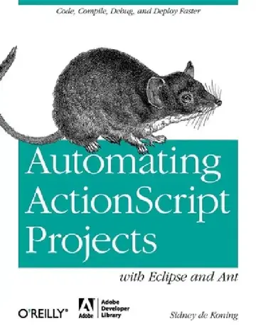 Cover of Automating ActionScript Projects with Eclipse and Ant