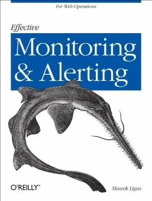 Cover of Effective Monitoring and Alerting