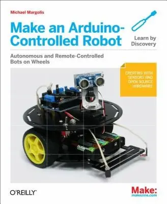 Cover of Make an Arduino–Controlled Robot