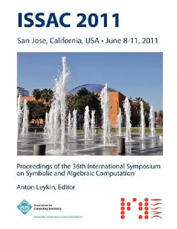 Cover of ISSAC 2011 Proceedings of the 36th International Symposium on Symbolic and Algebraic Computation