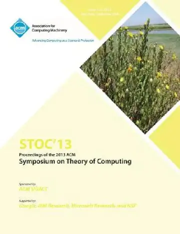 Cover of Stoc 13 Proceedings of the 2013 ACM Symposium on Theory of Computing