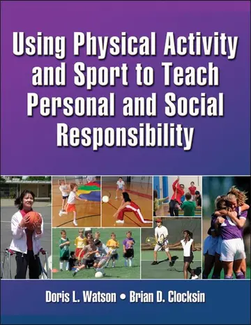 Cover of Using Physical Activity and Sport to Teach Personal and Social Responsibility