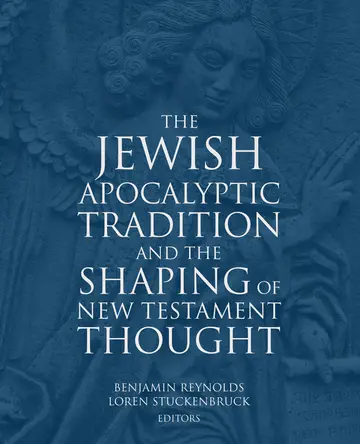 Cover of The Jewish Apocalyptic Tradition and the Shaping of the New Testament Thought