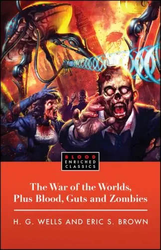 Cover of The War of the Worlds, Plus Blood, Guts and Zombies