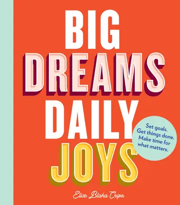 Cover of Big Dreams, Daily Joys