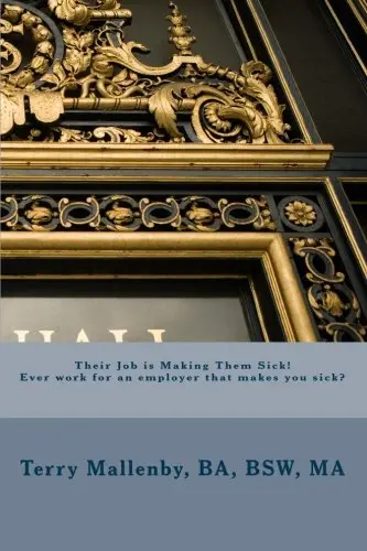 Cover of Their Job is Making Them Sick! Ever work for an employer that makes you sick?