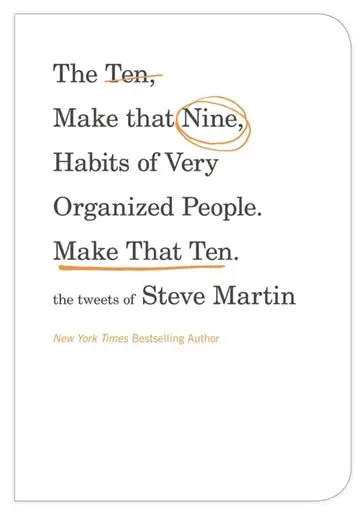 Cover of The Ten, Make That Nine, Habits of Very Organized People. Make That Ten