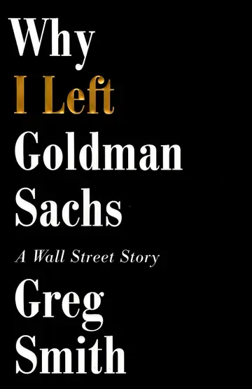 Cover of Why I Left Goldman Sachs
