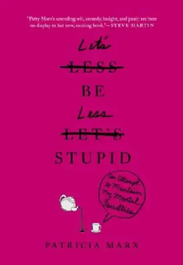 Cover of Let's Be Less Stupid
