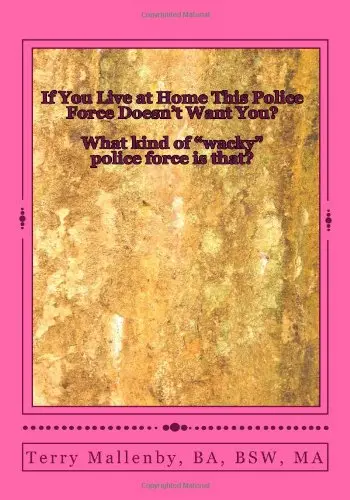 Cover of If You Live at Home This Police Force Doesn't Want You? What kind of "wacky" police force is that?
