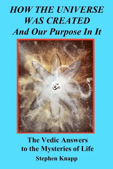 Cover of How the Universe Was Created and Our Purpose in It
