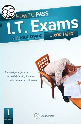 Cover of How to Pass IT Exams Without Trying