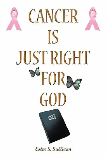 Cover of Cancer Is Just Right For God