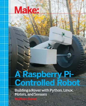 Cover of Make a Raspberry Pi-Controlled Robot