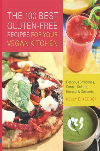 Cover of The 100 Best Gluten-Free Recipes for Your Vegan Kitchen
