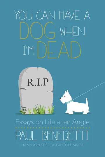 Cover of You Can Have a Dog When I'm Dead