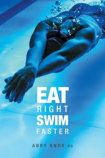 Cover of Eat Right, Swim Faster