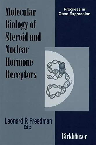 Cover of Molecular Biology of Steroid and Nuclear Hormone Receptors