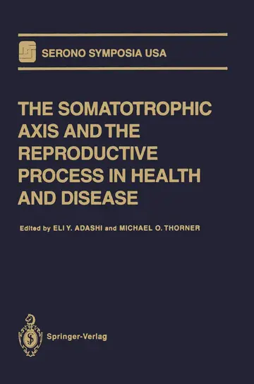 Cover of The Somatotrophic Axis and the Reproductive Process in Health and Disease