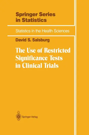 Cover of The Use of Restricted Significance Tests in Clinical Trials