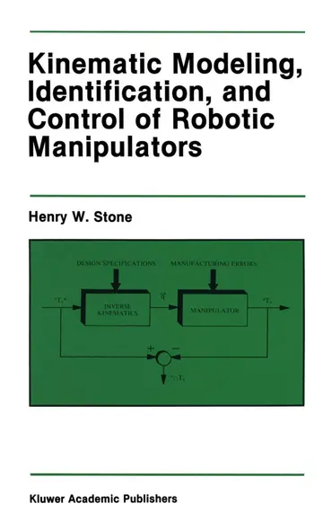 Cover of Kinematic Modeling, Identification, and Control of Robotic Manipulators